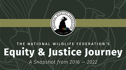 Cover of the National Wildlife Federation's Equity & Justice Journey report